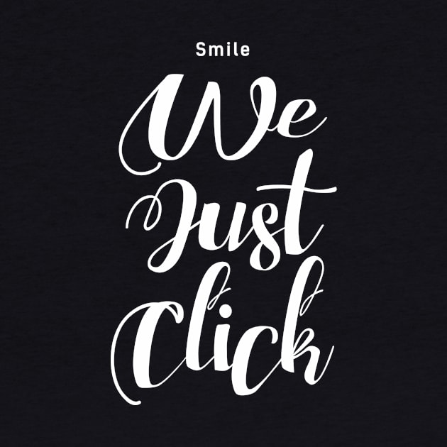 Smile We Just Click by OrtegaSG